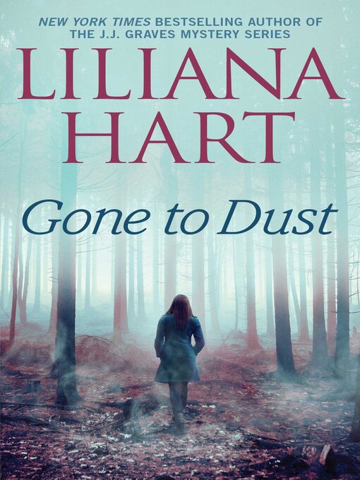 Title details for Gone to Dust by Liliana Hart - Available